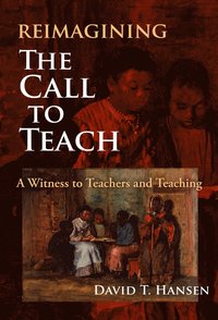 bokomslag Reimagining the Call to Teach
