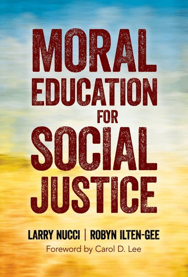 Larry Nucci, Robyn Ilten-Gee - Moral Education for Social Justice, Häftad