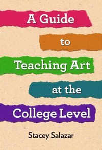 bokomslag Guide to Teaching Art at the College Level