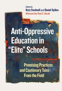 bokomslag Anti-Oppressive Education in &quot;Elite&quot; Schools