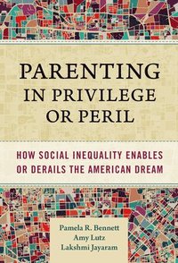 bokomslag Parenting in Privilege or Peril