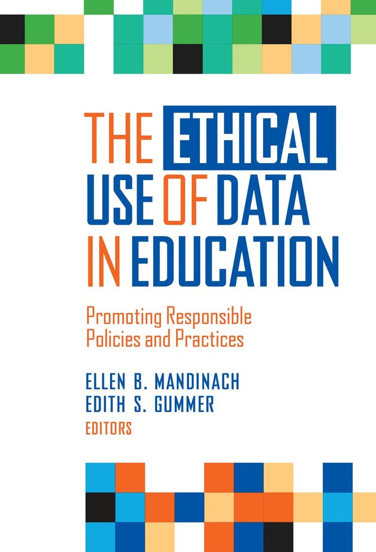Ellen B. Mandinach, Edith S. Gummer, Ellen B Mandinach, Edith S Gummer - Ethical Use of Data in Education, Häftad