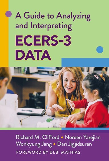Richard M. Clifford, Noreen Yazejian, Wonkyung Jang, Dari Jigjidsuren - Guide to Analyzing and Interpreting ECERS-3 Data, Häftad