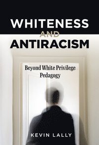 bokomslag Whiteness and Antiracism