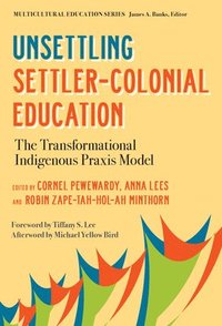 bokomslag Unsettling Settler-Colonial Education