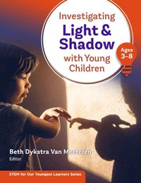bokomslag Investigating Light & Shadow With Young Children