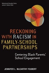 bokomslag Reckoning With Racism in FamilySchool Partnerships