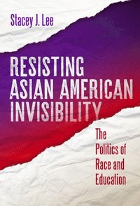 bokomslag Resisting Asian American Invisibility