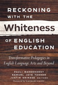 bokomslag Reckoning With the Whiteness of English Education