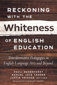 bokomslag Reckoning with the Whiteness of English Education
