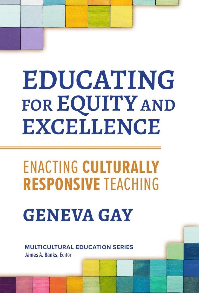 Geneva Gay, James a. Banks, James A Banks - Educating for Equity and Excellence, Inbunden