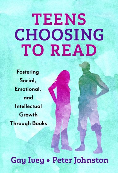 Gay Ivey, Peter Johnston - Teens Choosing to Read, Häftad