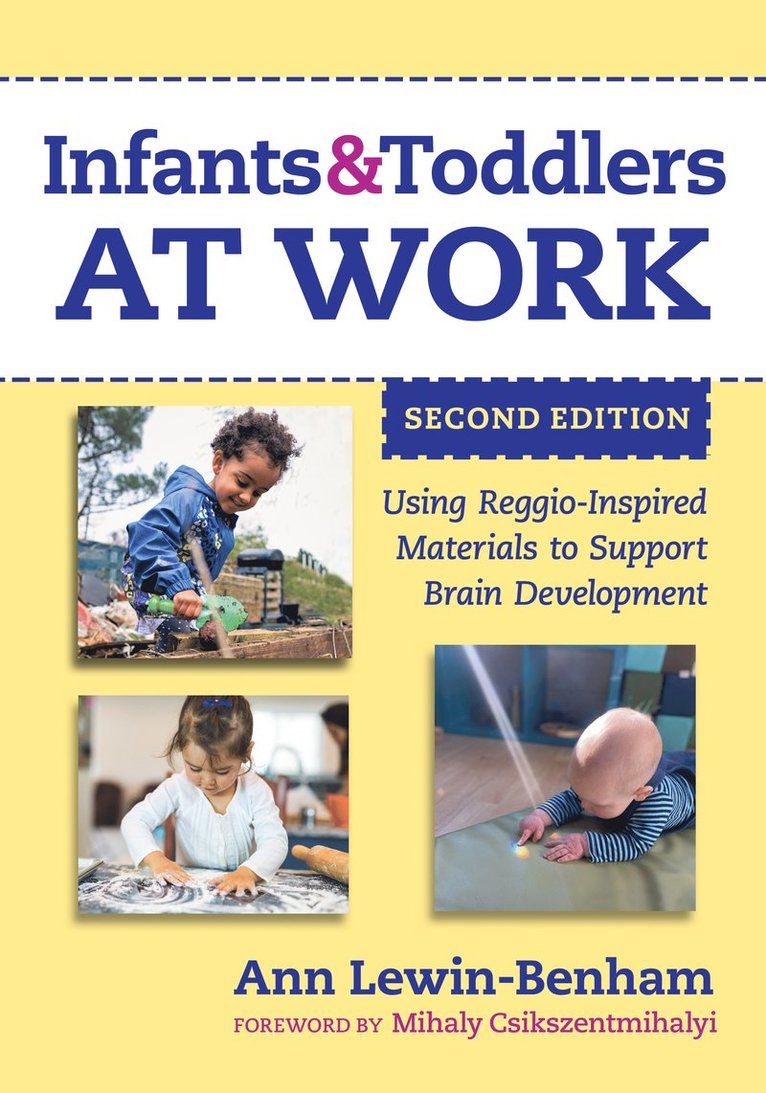 Ann Lewin-Benham, Nancy File, Christopher P Brown - Infants and Toddlers at Work, Inbunden