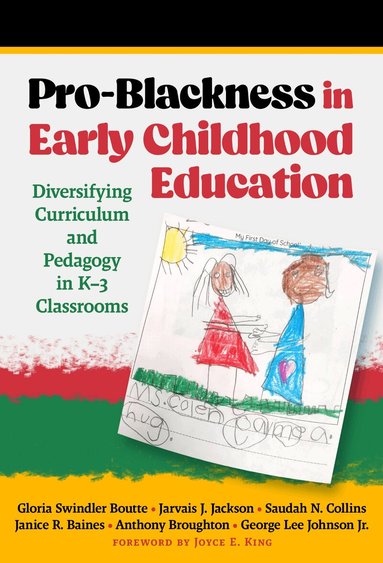 Gloria Swindler Boutte, Jarvais J. Jackson, Saudah N. Collins, Janice R. Baines, George Lee Johnson Jr., Anthony Broughton - Pro-Blackness in Early Childhood Education, Häftad