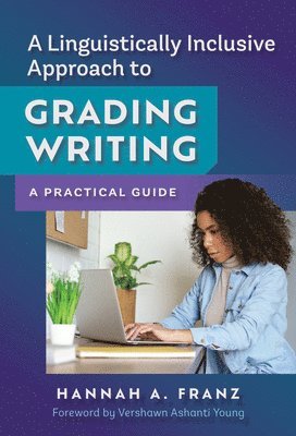 bokomslag A Linguistically Inclusive Approach to Grading Writing