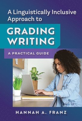 A Linguistically Inclusive Approach to Grading Writing 1