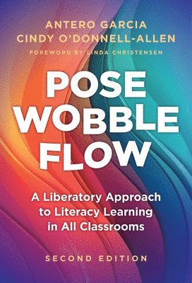 Antero Garcia, Cindy O'Donnell-Allen - Pose, Wobble, Flow, Häftad