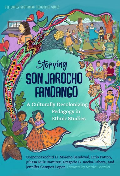 Cueponcaxochitl D. Moreno Sandoval, Lirio Patton, Julissa Ruiz Ramirez, Gregorio G. Rocha-Tabera, Jennifer Campos Lopez - Storying Son Jarocho Fandango, Häftad
