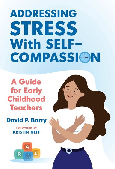 David P Barry, Nancy File - Addressing Stress with Self-Compassion, Inbunden