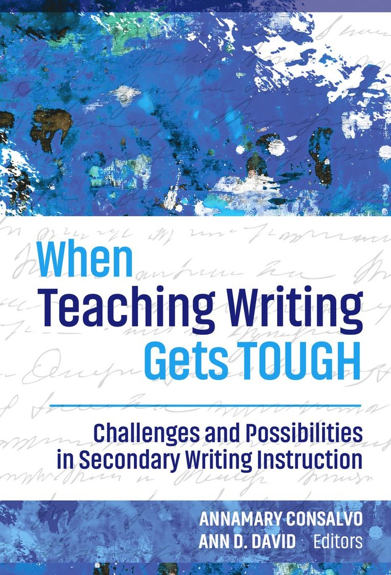 Annamary Consalvo, Ann D. David, Ann D David - When Teaching Writing Gets Tough, Inbunden
