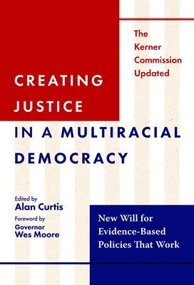 Alan Curtis - Creating Justice in a Multiracial Democracy, Häftad
