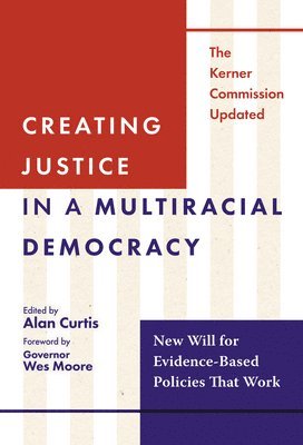 Creating Justice in a Multiracial Democracy 1