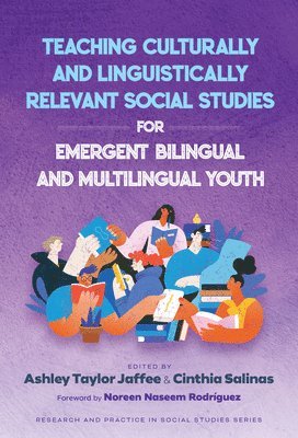 Teaching Culturally and Linguistically Relevant Social Studies for Emergent Bilingual and Multilingual Youth 1