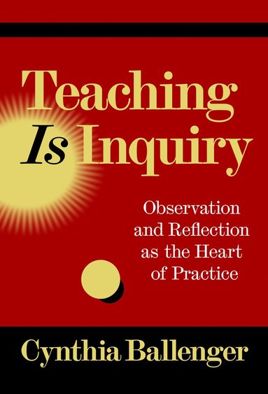 bokomslag Teaching Is Inquiry