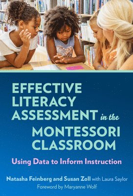 Effective Literacy Assessment in the Montessori Classroom: Using Data to Inform Instruction 1