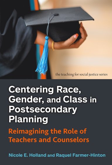 bokomslag Centering Race, Gender, and Class in Postsecondary Planning