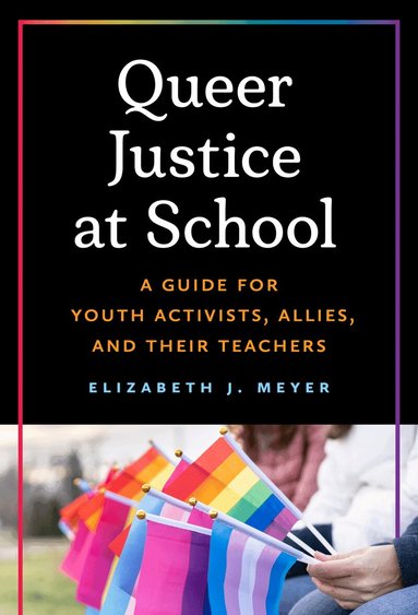 Elizabeth J. Meyer - Queer Justice at School, Inbunden
