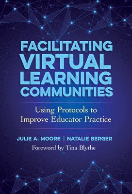 Julie A. Moore, Natalie J. Berger, Julie A Moore, Natalie J Berger - Facilitating Virtual Learning Communities, Häftad
