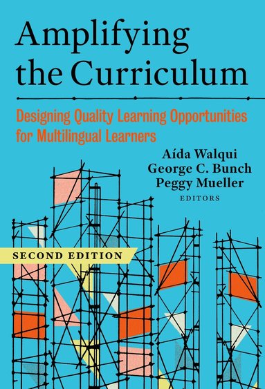 Aída Walqui, George C. Bunch, Peggy Mueller - Amplifying the Curriculum, Inbunden