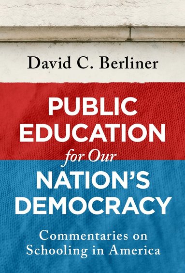 David C. Berliner, Marcia C Linn - Public Education for Our Nation's Democracy, Häftad
