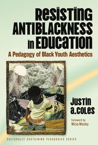 bokomslag Resisting Antiblackness in Education