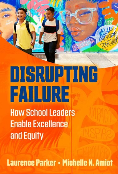 Laurence Parker, Michelle N. Amiot - Disrupting Failure, Inbunden