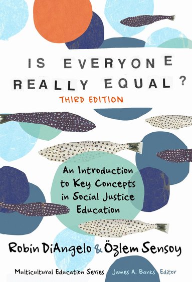 Robin DiAngelo, Özlem Sensoy, James A Banks - Is Everyone Really Equal?, Häftad