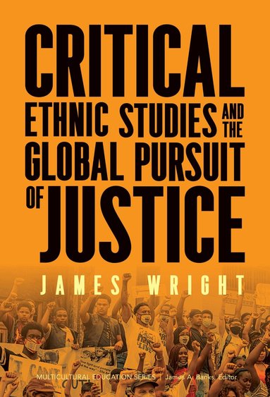 James Wright, James a. Banks - Critical Ethnic Studies and the Global Pursuit of Justice, Häftad