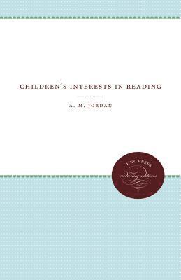 A. M. Jordan - Children's Interests in Reading, Häftad