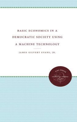 bokomslag Basic Economics in a Democratic Society Using a Machine Technology