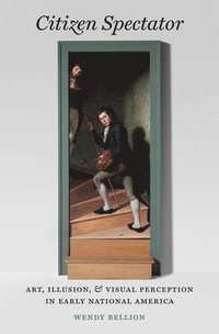 bokomslag Citizen Spectator: Art, Illusion, and Visual Perception in Early National America