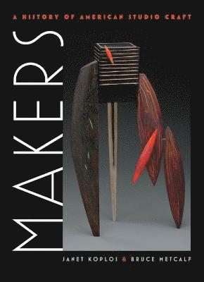 Bruce Metcalf, Janet Koplos - Makers, Inbunden