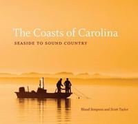 bokomslag The Coasts of Carolina: Seaside to Sound Country