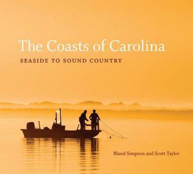 bokomslag The Coasts of Carolina: Seaside to Sound Country