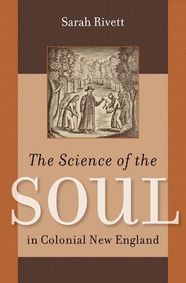 The Science of the Soul in Colonial New England 1