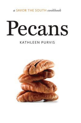 bokomslag Pecans: A Savor the South Cookbook