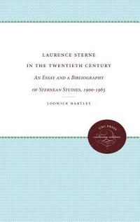 bokomslag Laurence Sterne in the Twentieth Century: An Essay and a Bibliography of Sternean Studies, 1900-1965