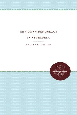 Donald L. Herman - Christian Democracy in Venezuela, Häftad