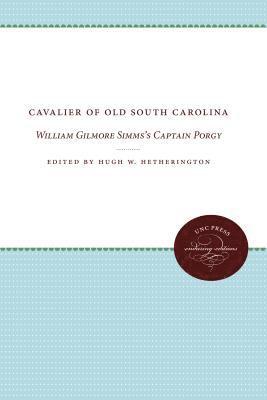bokomslag Cavalier of Old South Carolina: William Gilmore Simms's Captain Porgy