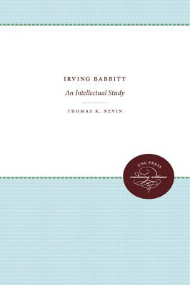 bokomslag Irving Babbitt: An Intellectual Study